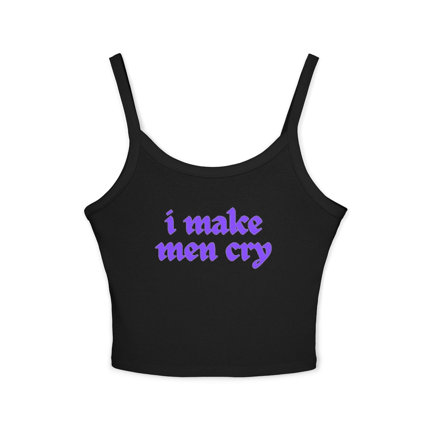 "i make men cry" Spaghetti Tank Top